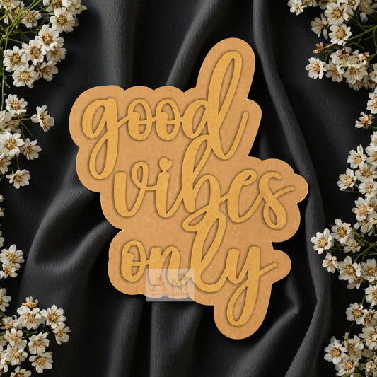 Good Vibes Only MDF Cutout