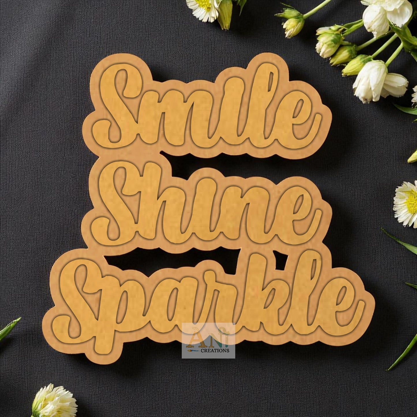 Smile Shine Sparkle MDF Cutout