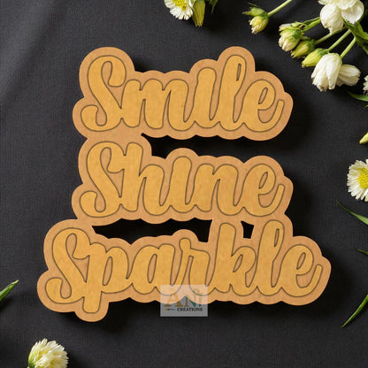 Smile Shine Sparkle MDF Cutout