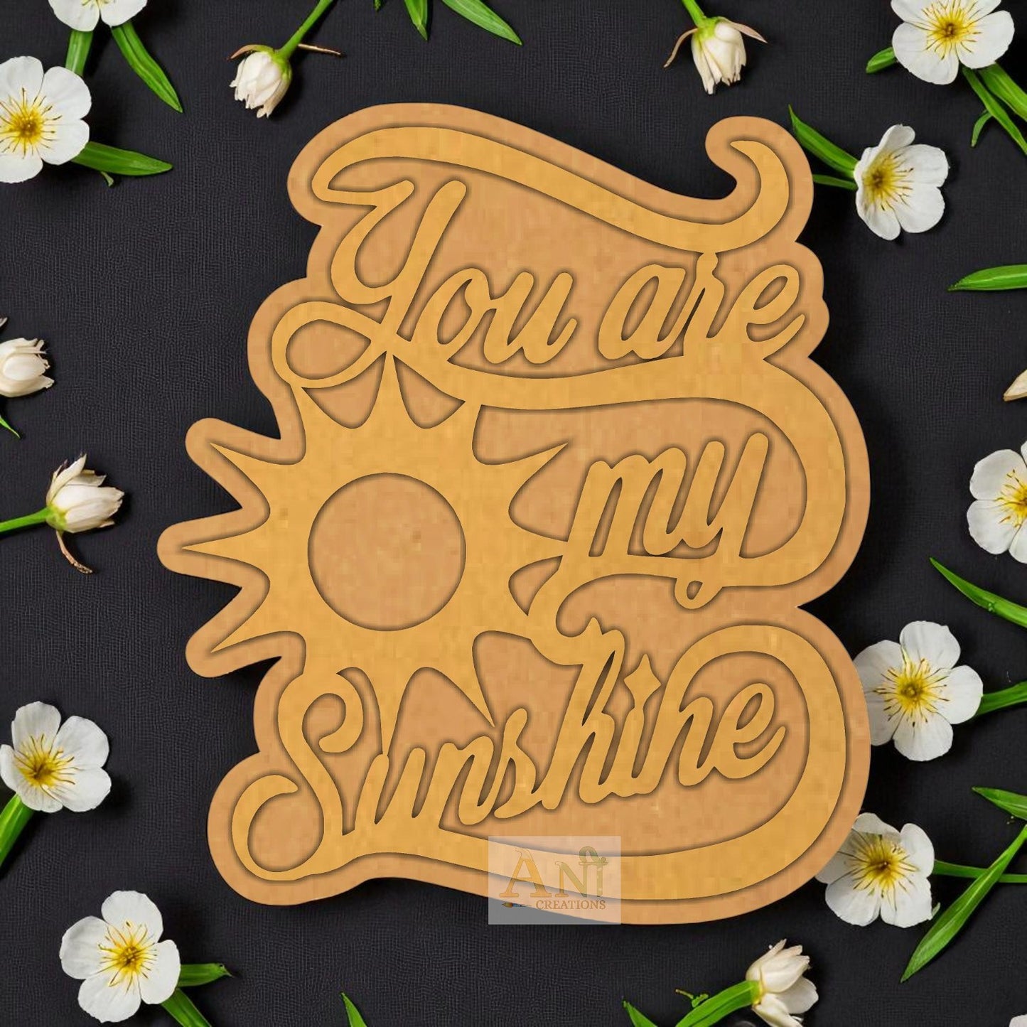 You Are My Sunshine MDF Cutout