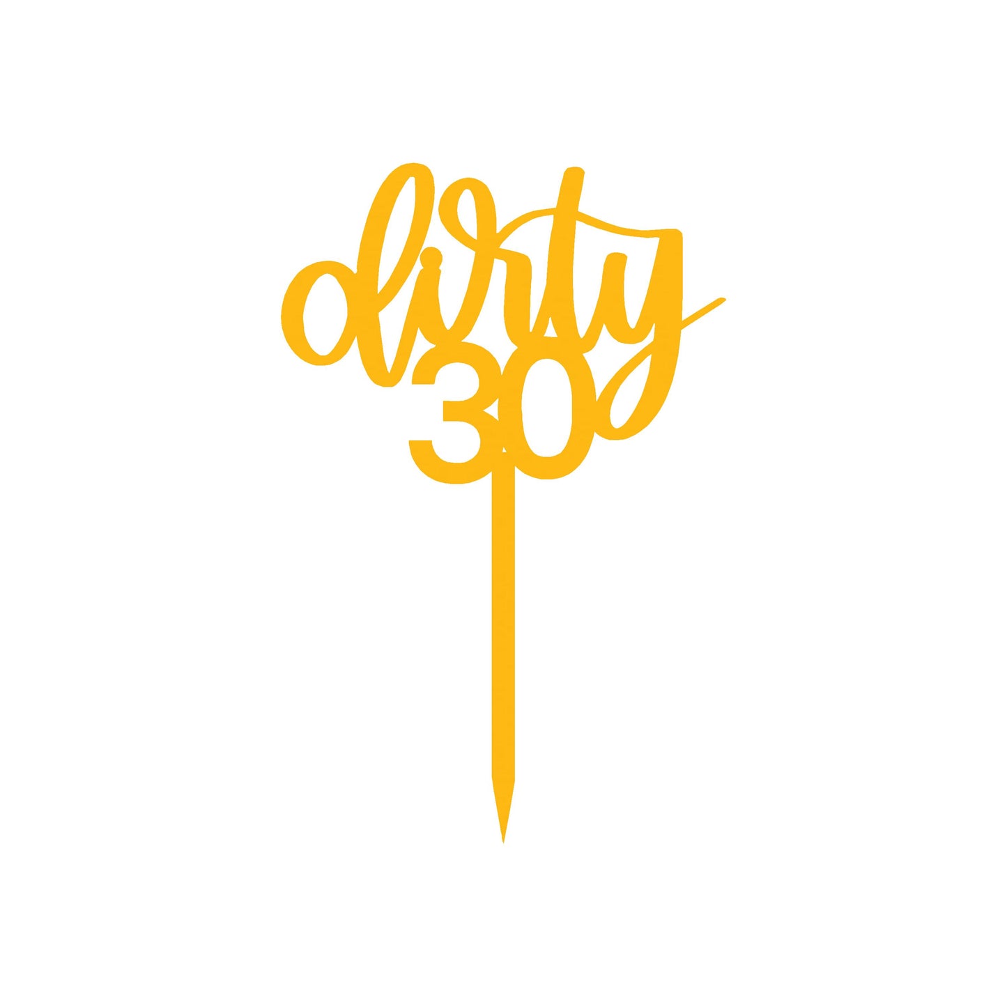 Dirty 30 Cake Topper
