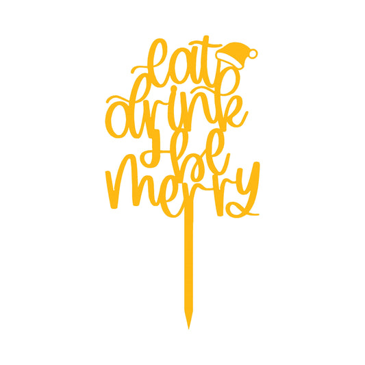 Eat Drink & BE Merry Cake Topper