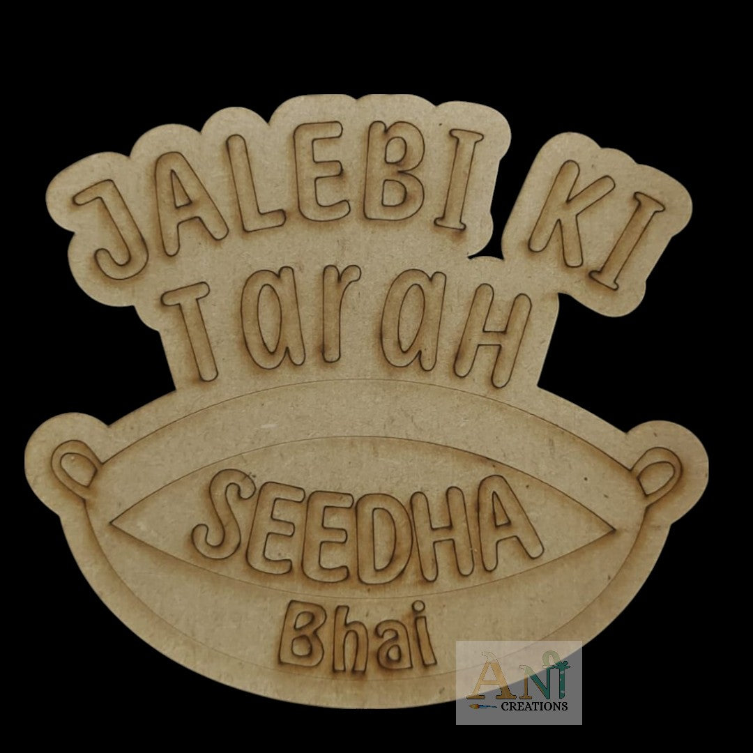 Jalebi KI Tarah Seedha Bhai MDF Cutout