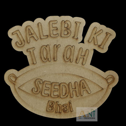 Jalebi KI Tarah Seedha Bhai MDF Cutout