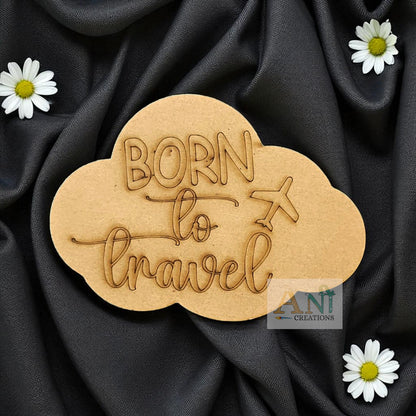 Born to travel MDF Cutout