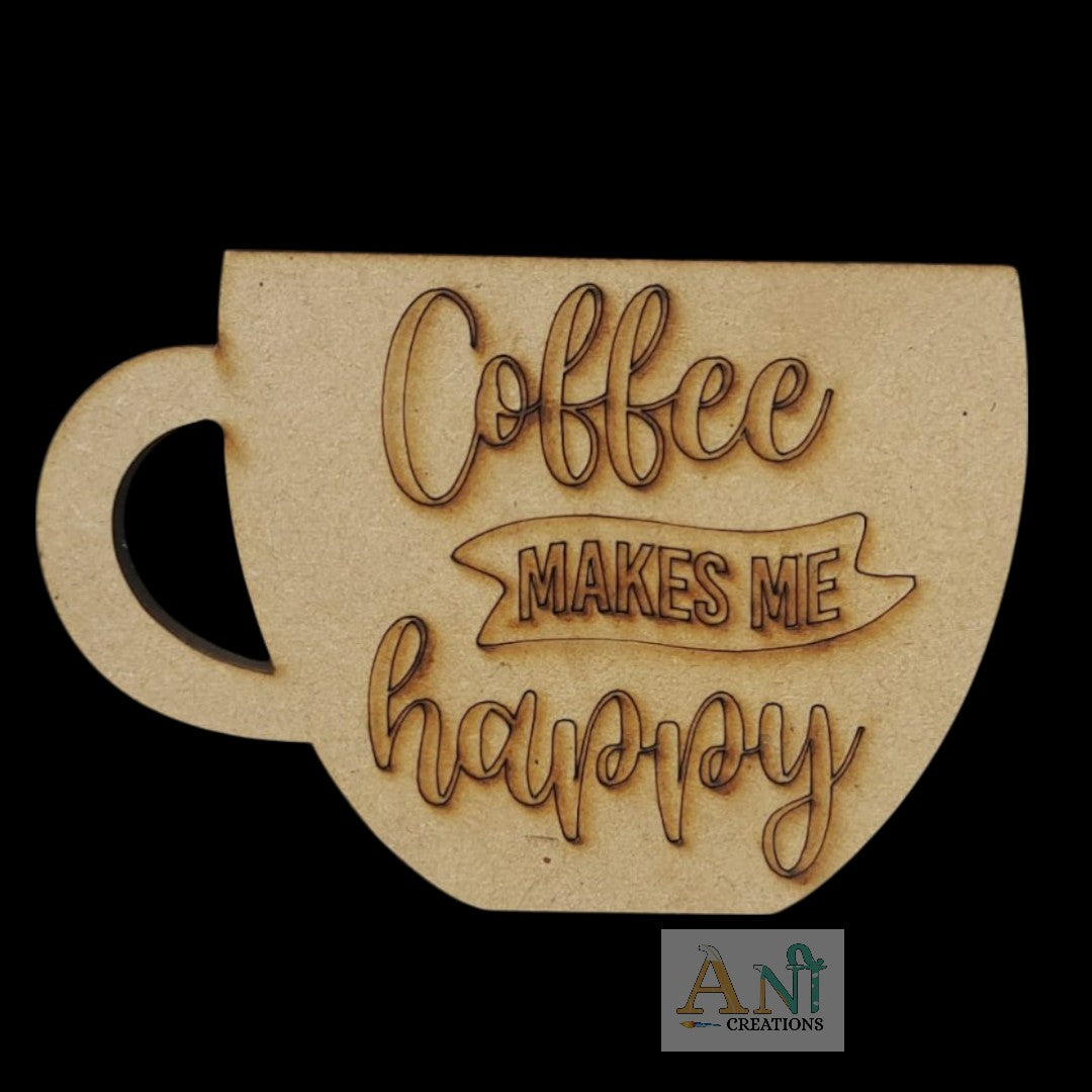 Coffee Makes Me Happy MDF Cutout
