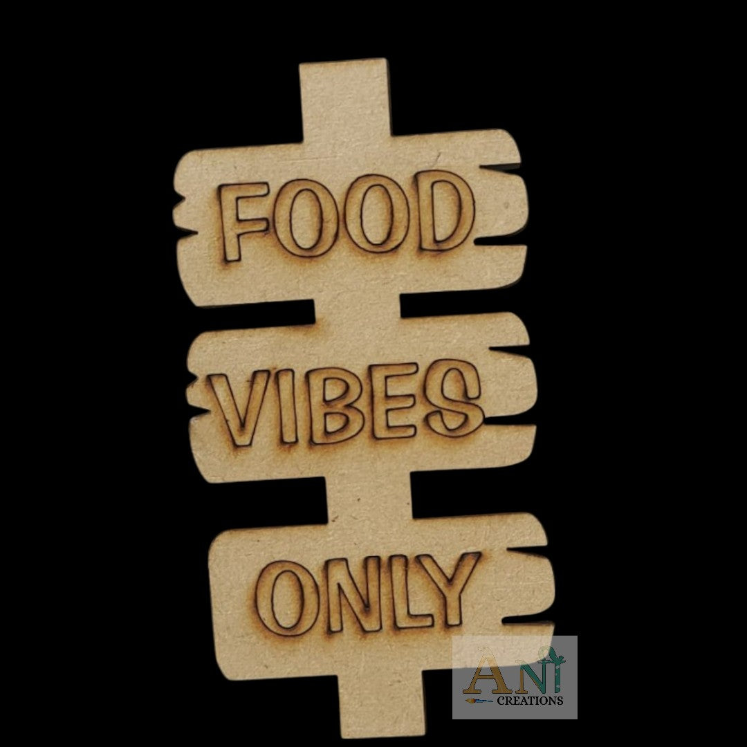 Food Vibes Only  MDF Cutout