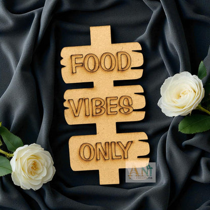 Food Vibes Only  MDF Cutout
