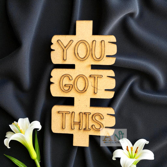 You Got This MDF Cutout
