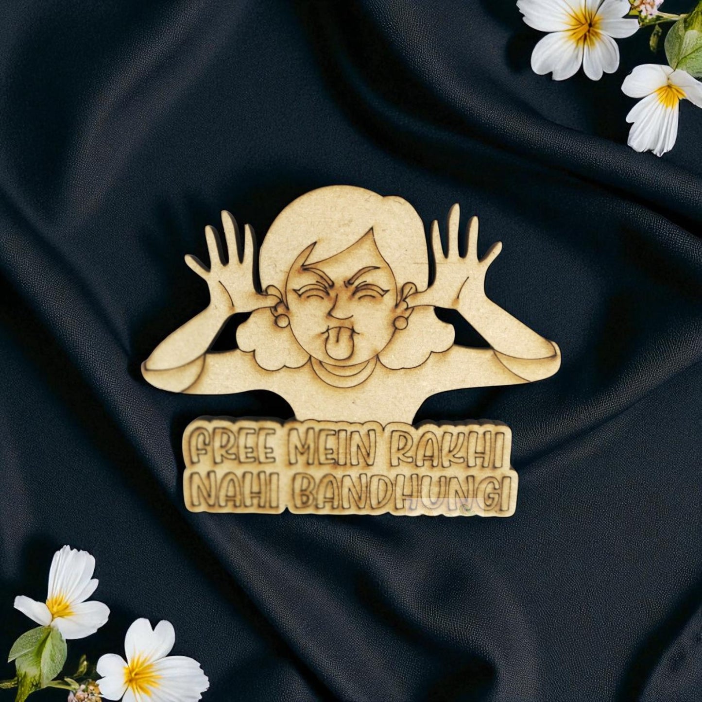 Free Mai Rakhi Nahi Bandhungi MDF Cutout