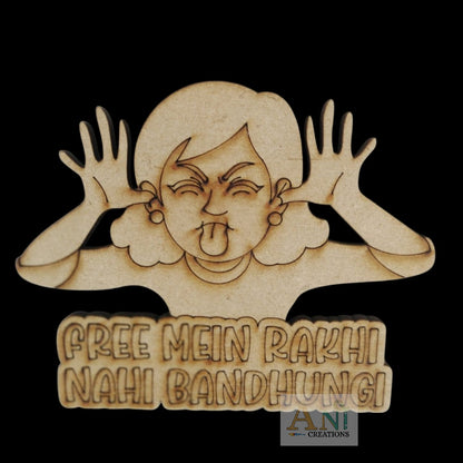 Free Mai Rakhi Nahi Bandhungi MDF Cutout